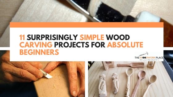 Wood Carving Projects For Absolute Beginners