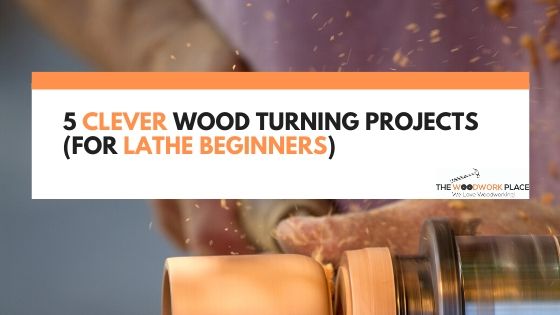 5 Clever Wood Turning Projects - Banner
