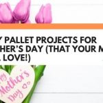 pallet projects for mothers day