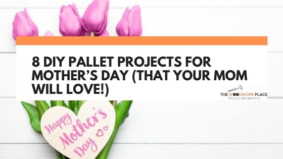 pallet projects for mothers day