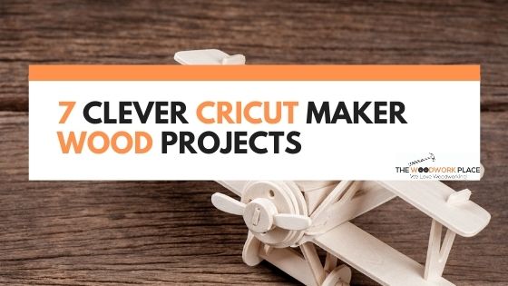 cricut maker wood projects