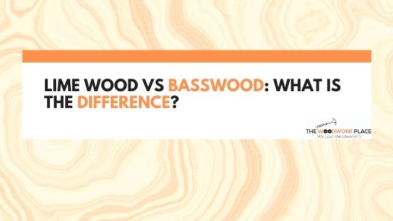 lime wood vs basswood
