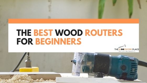 best wood router for beginner