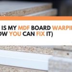 Why Is My MDF Board Warping? (+ How You Can Fix It)