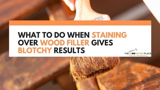 staining over wood filler gives blotchy results