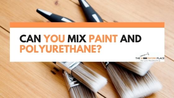 can you mix paint and polyurethane