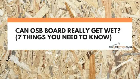 can osb board get wet