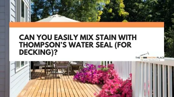 can you mix stain with thompson water seal