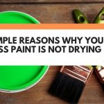 3 Simple Reasons Why Your Gloss Paint Is Not Drying (And How You Can Fix It)