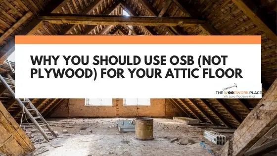 osb or plywood for attic floor