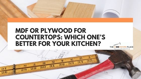 mdf or plywood for countertops