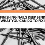 finishing nails keep bending