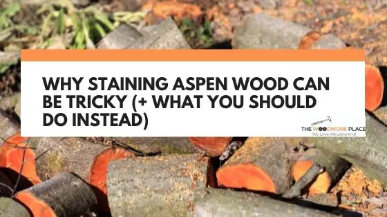staining aspen wood