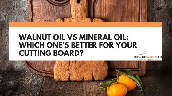 walnut oil vs mineral oil