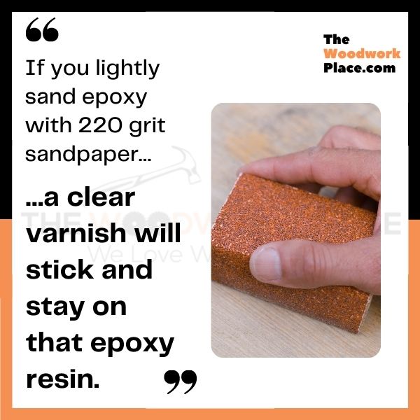 Can You Varnish Over Epoxy? (The 3 Most Frequent Problems Solved!)