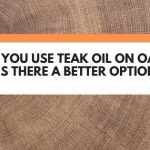 teak oil on oak