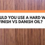 hard wax oil vs danish oil