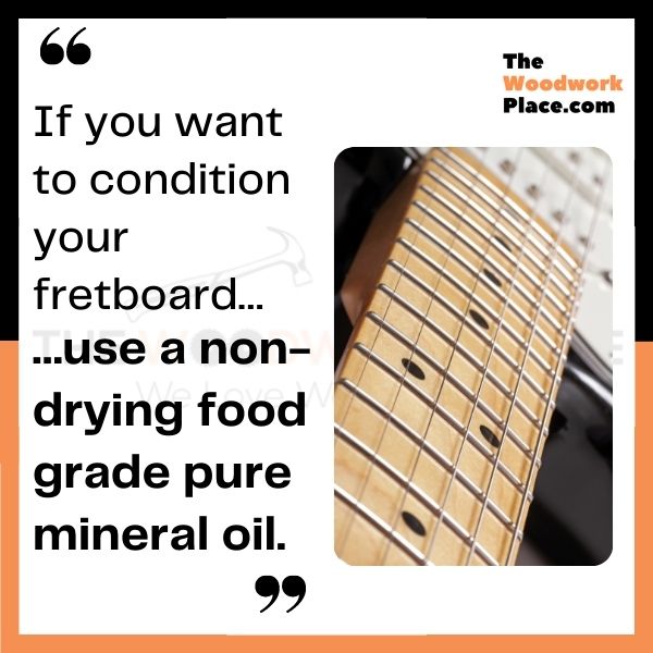 Don’t Use Walnut Oil On Your Guitar Fretboard (Use This Instead)