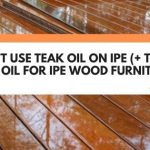 teak oil on ipe