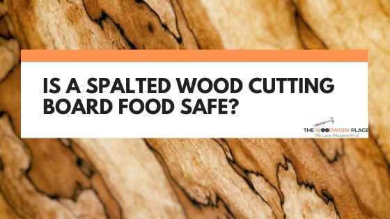 is spalted wood food safe