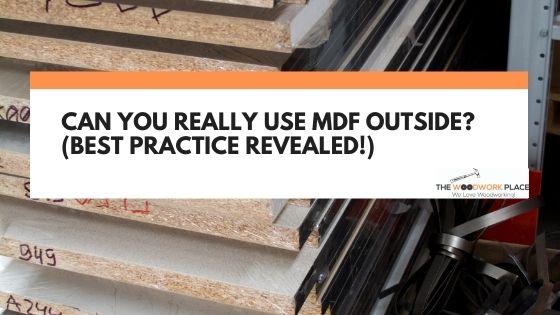 can you use mdf outside
