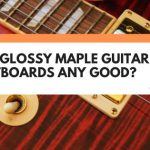 gloss maple fretboard