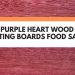 purple heart cutting board toxic