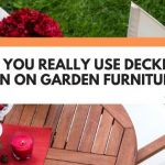Can You Really Use Decking Stain On Garden Furniture?