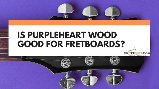 purpleheart fretboard