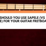Why Should You Use Sapele (Vs Maple) For Your Guitar Fretboard?