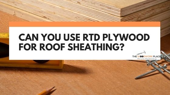 rtd plywood for roof