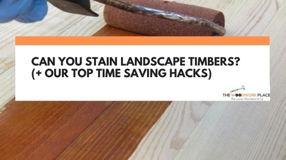 can you stain landscape timbers