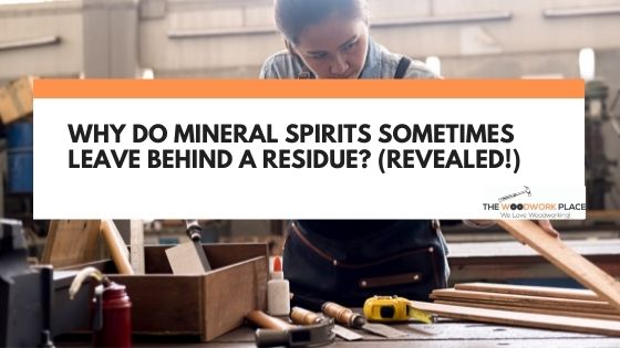 do mineral spirits leave a residue