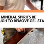 will mineral spirits remove gel stain