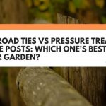 railroad ties vs pressure treated fence posts