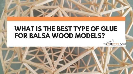 best glue for balsa wood