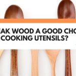 is teak wood good for cooking utensils
