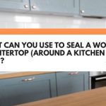 What Can You Use To Seal A Wood Countertop (Around A Kitchen Sink)?