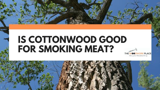is cottonwood good for smoking meat
