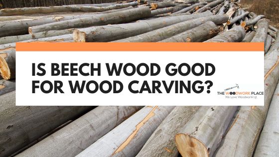 is beech wood good for carving