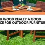 is ash good for outdoor furniture