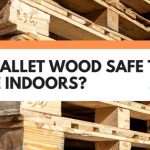 is pallet wood safe for indoors