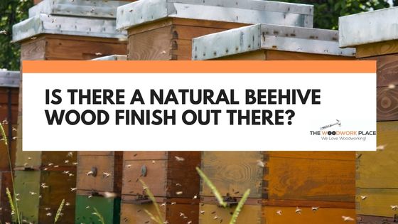 natural beehive finish