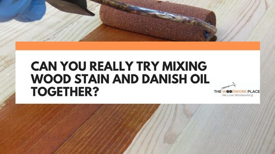 mixing stain and danish oil