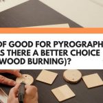 Is MDF Good For Pyrography (Or Is There A Better Choice For Wood Burning)?