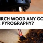 is birch wood good for pyrography
