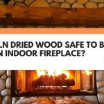 is kiln dried wood safe to burn
