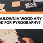 is paulownia wood good for pyrography
