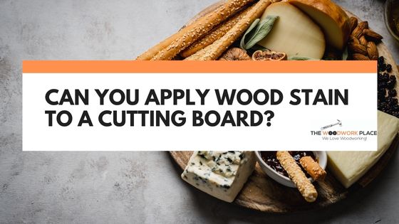 can you stain a cutting board