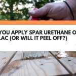 Can You Apply Spar Urethane Over Shellac (Or Will It Peel Off?)
